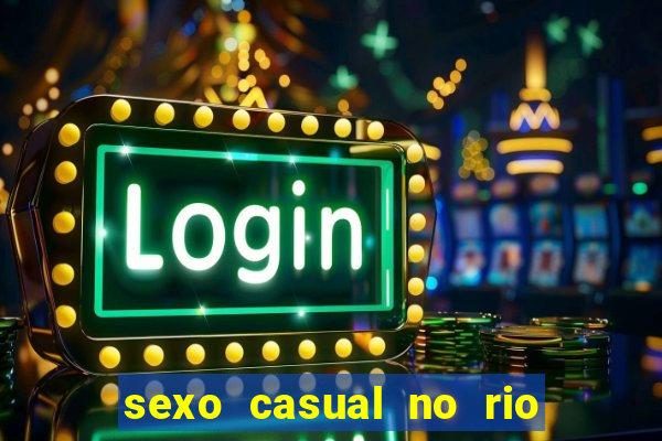 sexo casual no rio de janeiro